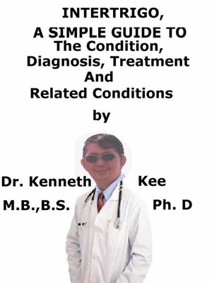 cover image of Intertrigo, a Simple Guide to the Condition, Diagnosis, Treatment and Related Conditions